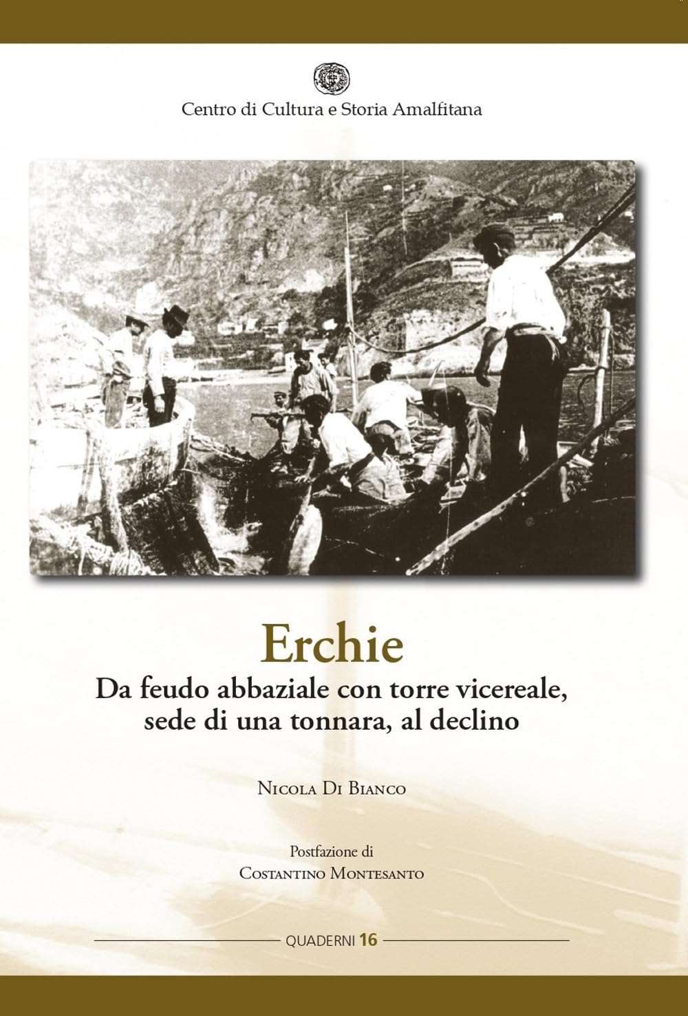 Erchie. Da feudo abbaziale con torre vicereale, sede di una tonnara, al declino book