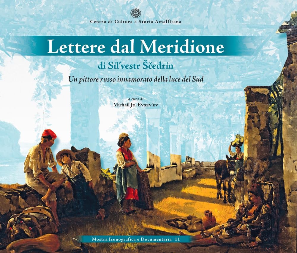 Lettere dal meridione di Silvestr Scedrin. Un pittore russo innamorato della luce del sud (Mostra iconografica e documentaria) Film, Art & Culture