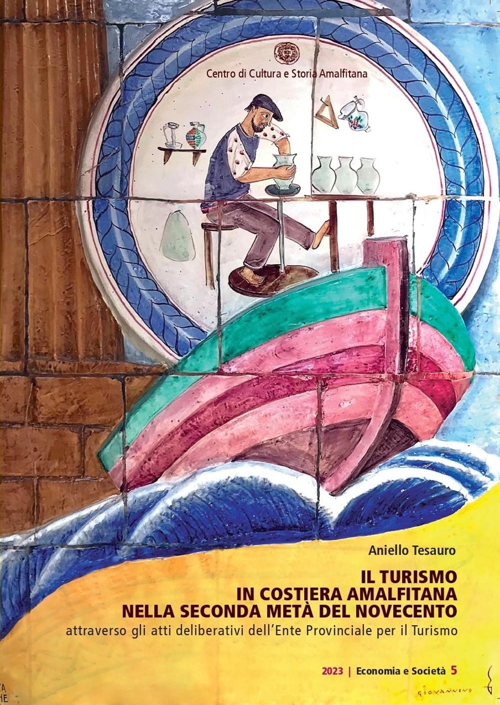 Il turismo in Costiera Amalfitana nella seconda metà del Novecento attraverso gli atti deliberativi dell'Ente Provinciale per il Turismo book