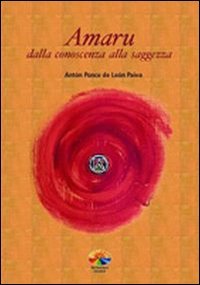 Amaru. Dalla conoscenza alla saggezza Religion & Esotericism