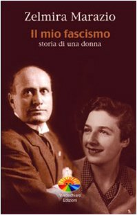 Il mio fascismo. Storia di una donna book