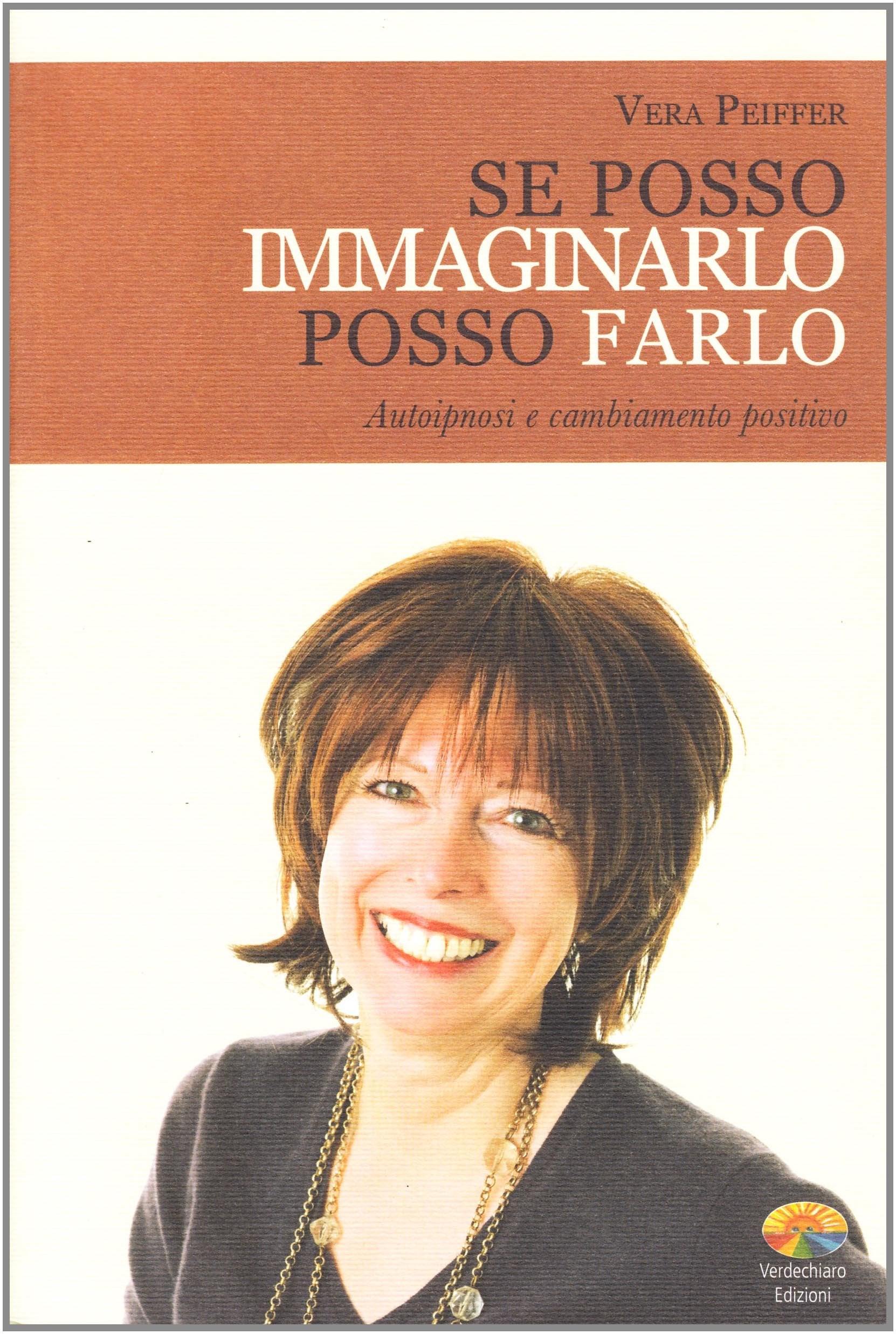 Se posso immaginarlo posso farlo. Autoipnosi e cambiamento positivo Business, Finance & Career