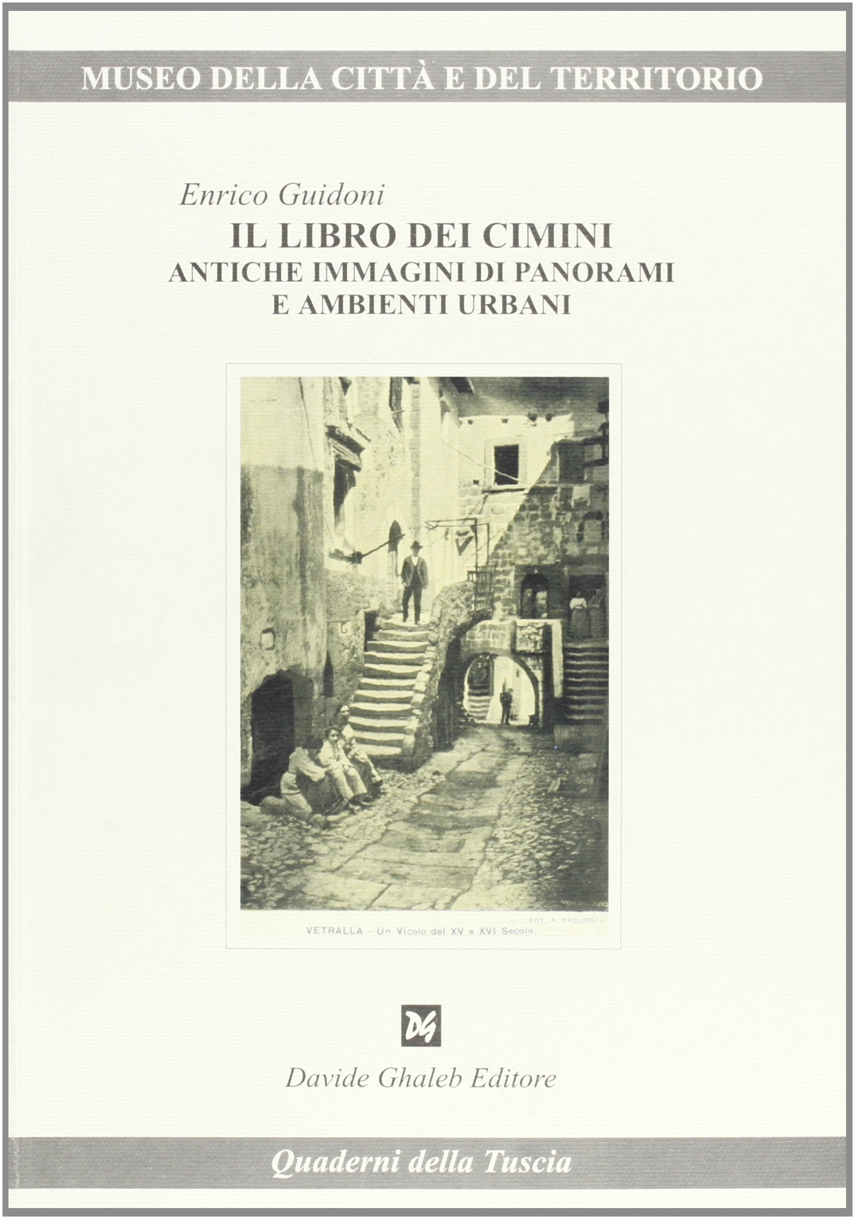 Il libro dei Cimini. Antiche immagini di panorami e ambienti urbani (Quaderni della Tuscia) Architecture