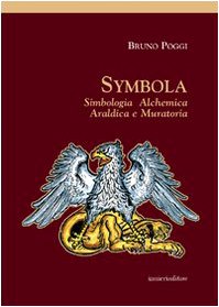 Symbola. Simbologia, alchemica, araldica e muratoria book
