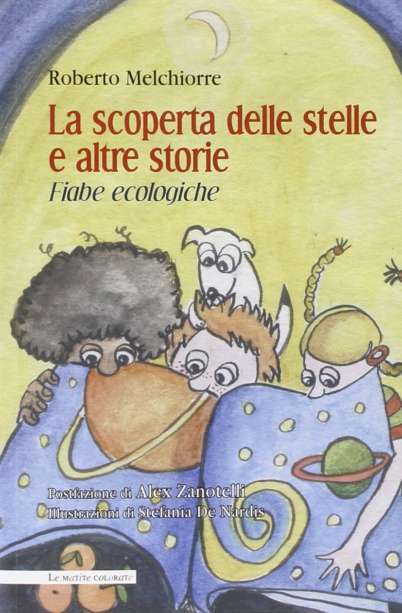 La scoperta delle stelle e altre storie. Fiabe ecologiche. Ediz. illustrata book