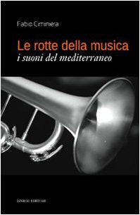 Le rotte della musica. I suoni del Mediterraneo book