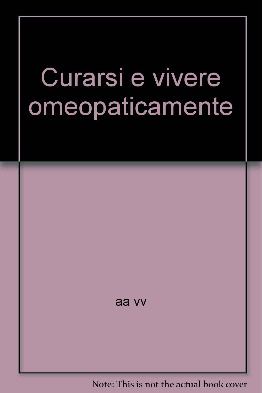 Curarsi e vivere omeopaticamente Books