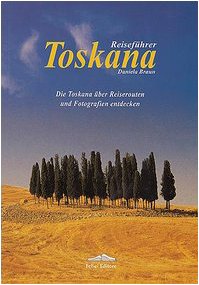 Toskana. Die Toskana uber Reiserauten und Fotografien entdecken Leisure, Home & Garden