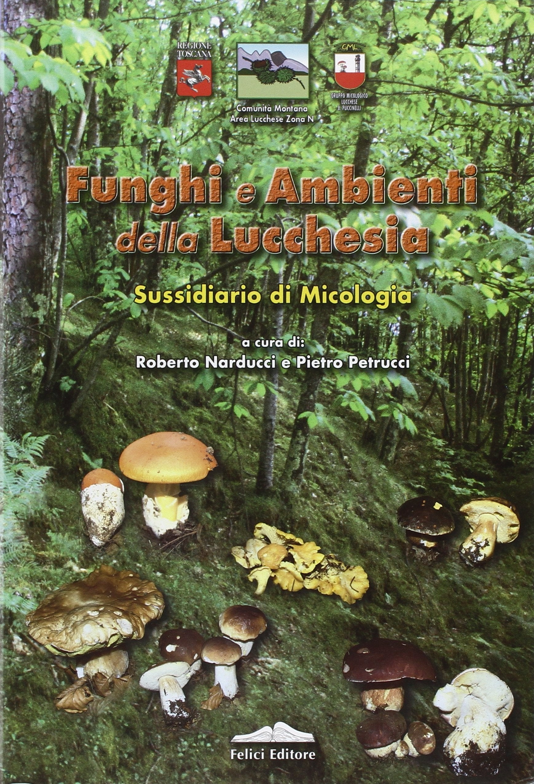 Funghi e ambienti della Lucchesia. Sussidiario di micologia Natural Sciences