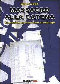 Massacro alla catena. Rivelazioni su trent'anni di imbrogli book