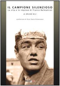 Il campione silenzioso. La vita e le imprese di Franco Balmamion Leisure & Fun