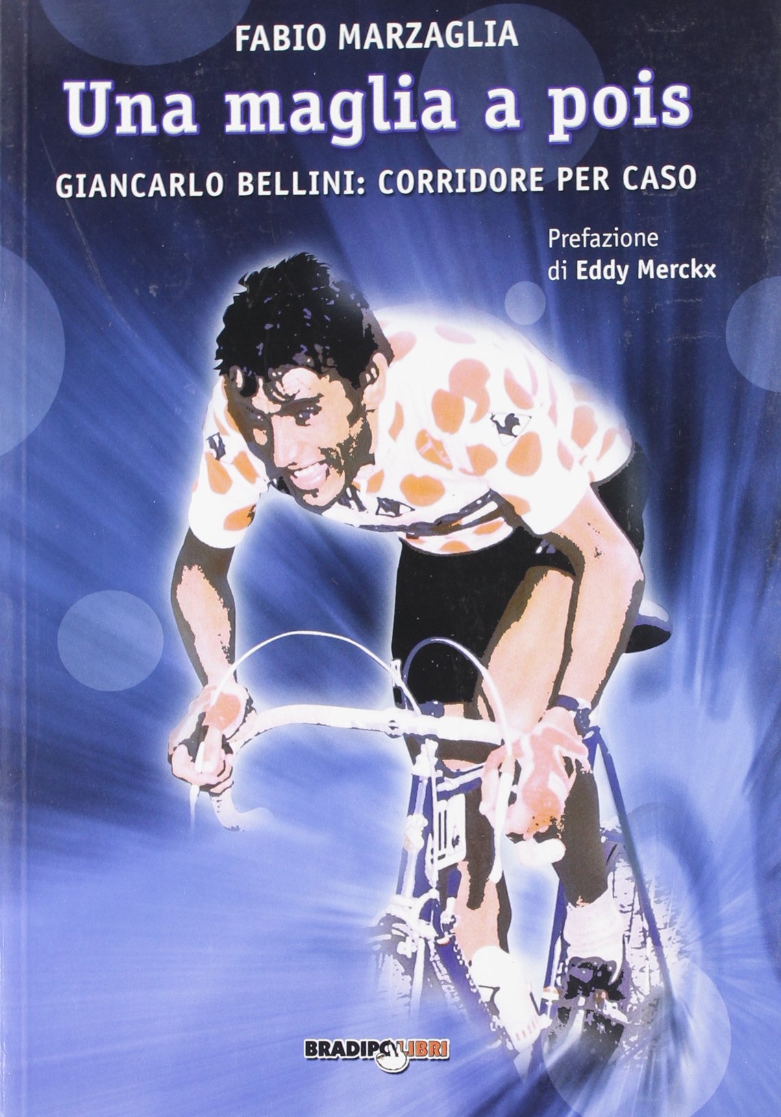Una maglia a pois. Giancarlo Bellini: corridore per caso book