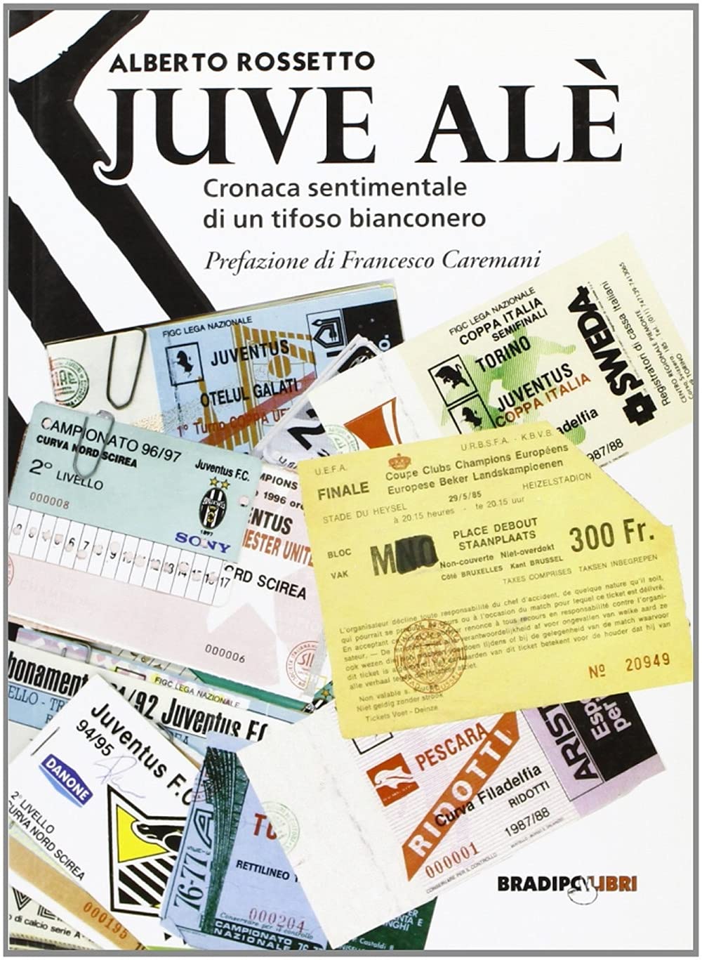 Juve alè. Cronaca sentimentale di un tifoso bianconero book