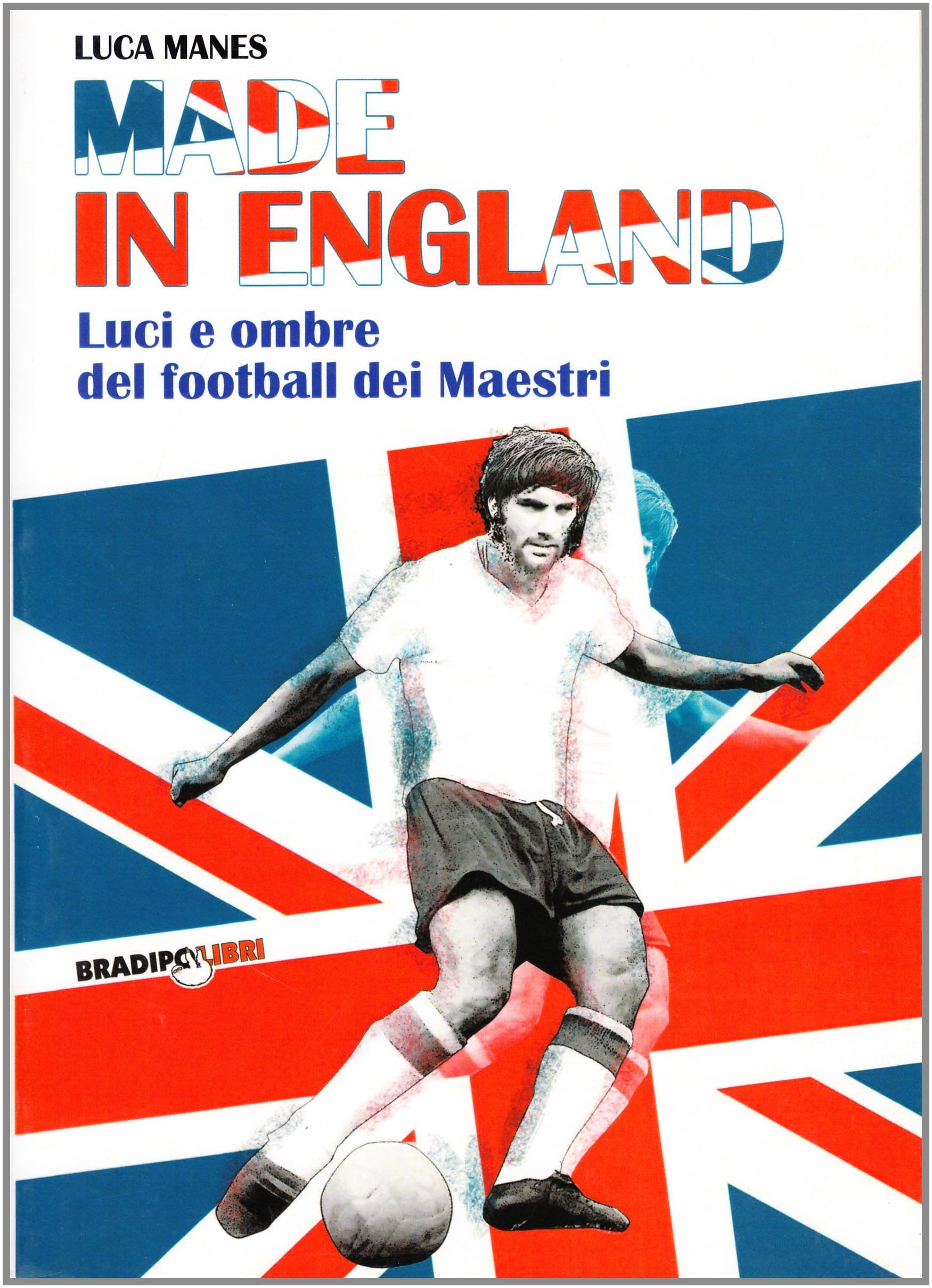 Made in England. Luci e ombre del football dei maestri Leisure & Fun