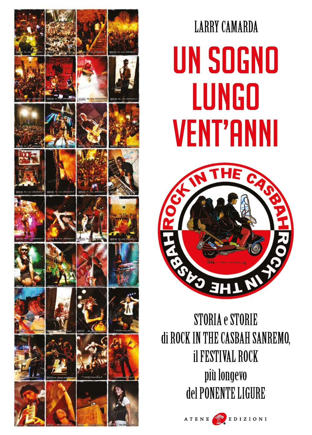 Un sogno lungo vent'anni. Storia e storie di Rock in the Casbah Sanremo il festival rock più longevo del Ponente ligure book