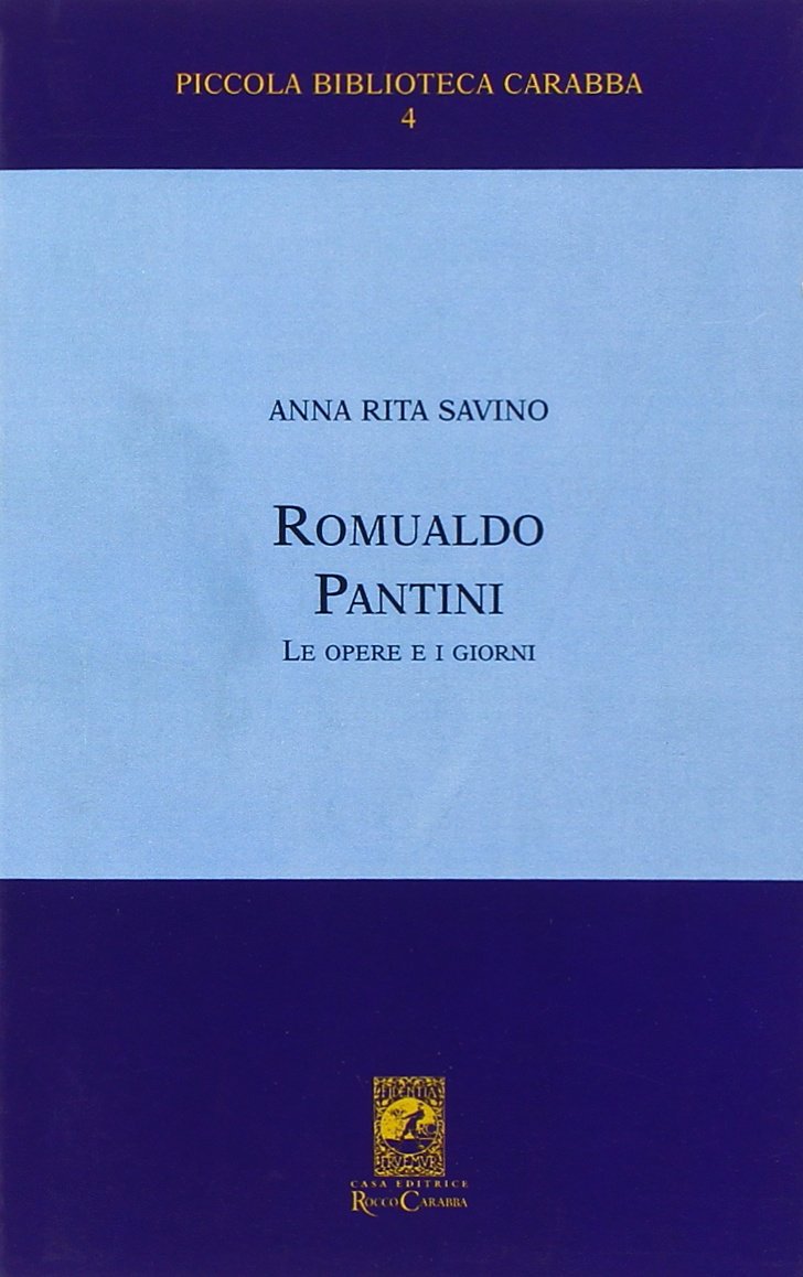 Romualdo Pantini. Le opere e i giorni (Piccola biblioteca Carabba) Contemporary literature