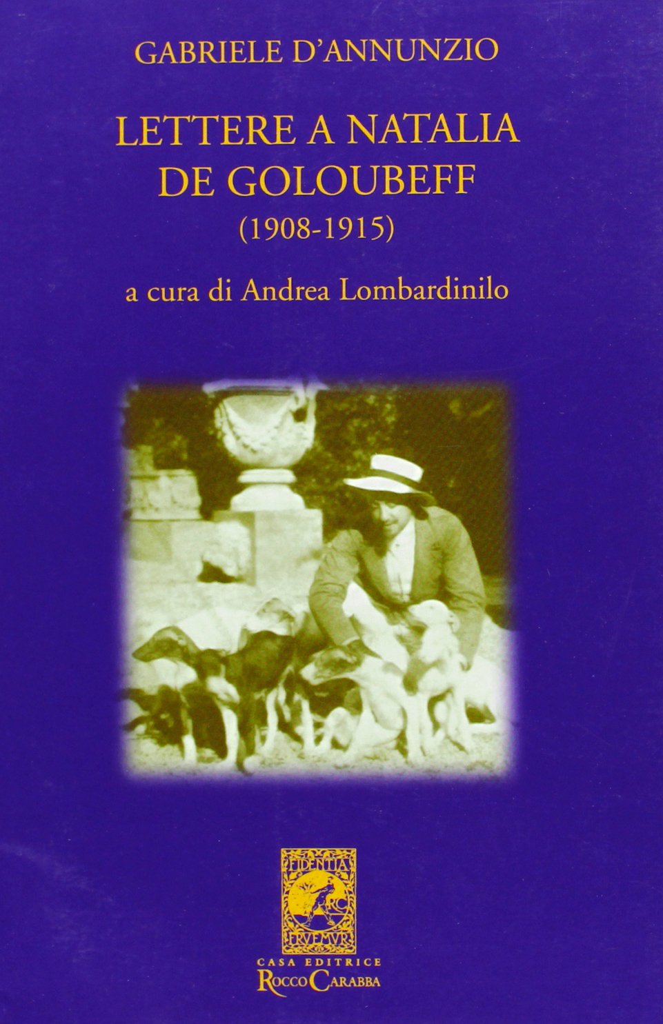 Gabriele D'Annunzio. Lettere a Natalia de Goloubeff (1908-1915) Poetry