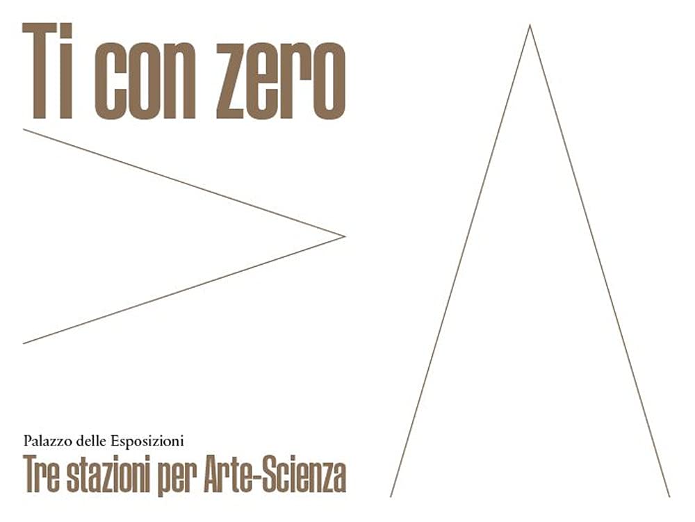 Ti con zero. Tre stazioni per arte-scienza. Ediz. italiana e inglese book