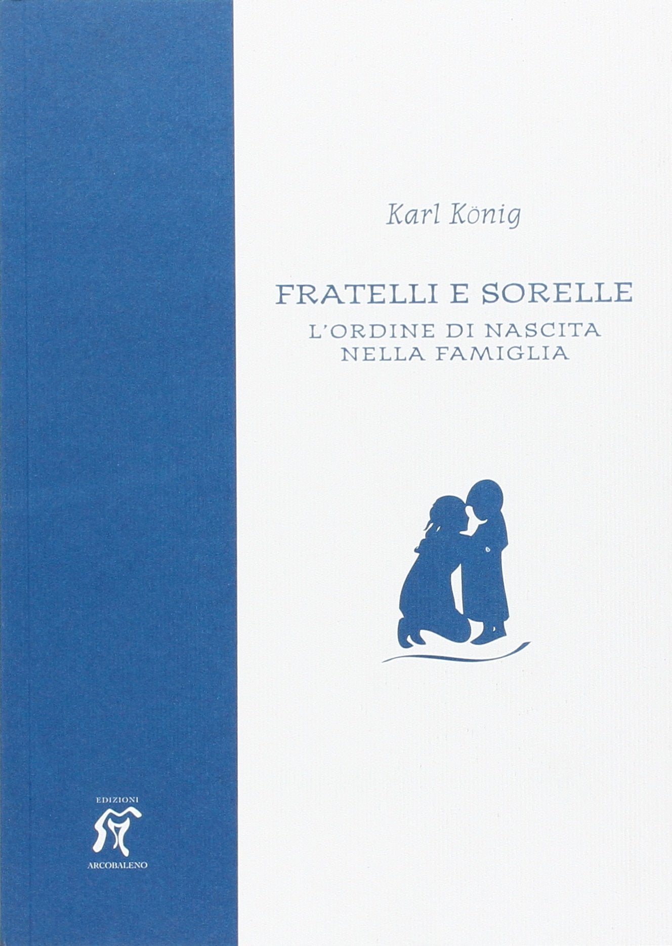 Fratelli e sorelle. L'ordine di nascita nella famiglia Books