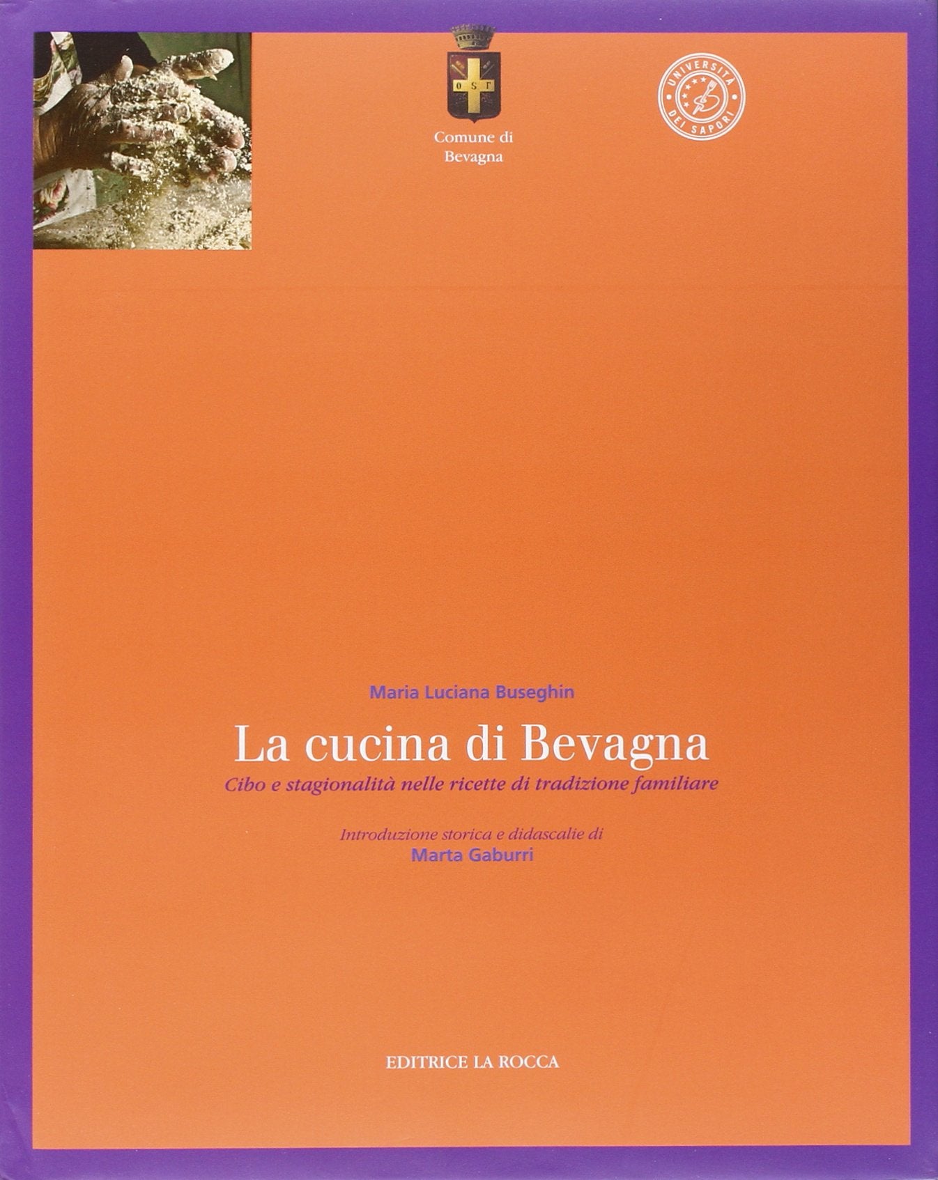 La cucina di Bevagna. Cibo e stagionalità nelle ricette di tradizione familiare Leisure, Home & Garden