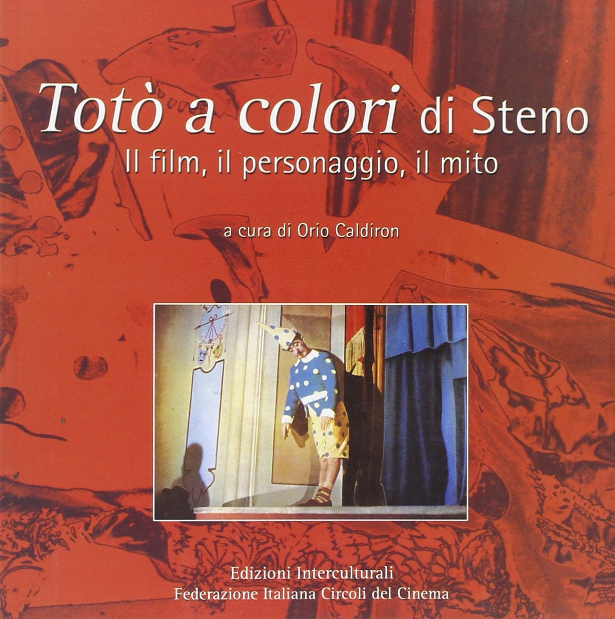Totò a colori di Steno. Il film, il personaggio, il mito book