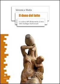 Il dono del latte. La cultura dell'allattamento al seno nella Sardegna tradizionale book