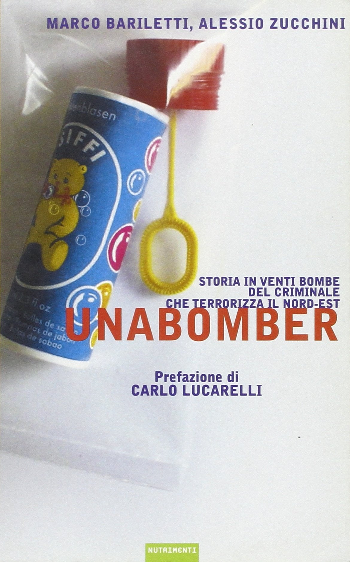 Unabomber. Storia in venti bombe del criminale che terrorizza il Nord-Est (Igloo) Social Sciences