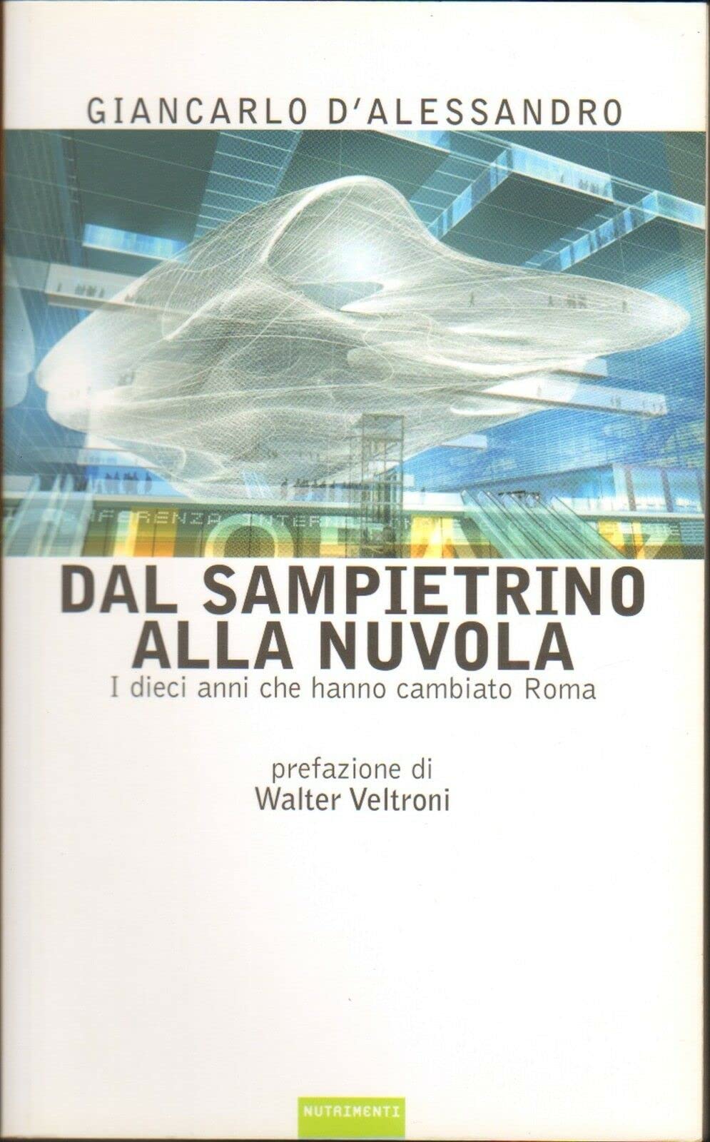 Dal sampietrino alla Nuvola. I dieci anni che hanno cambiato Roma (Igloo) Social Sciences