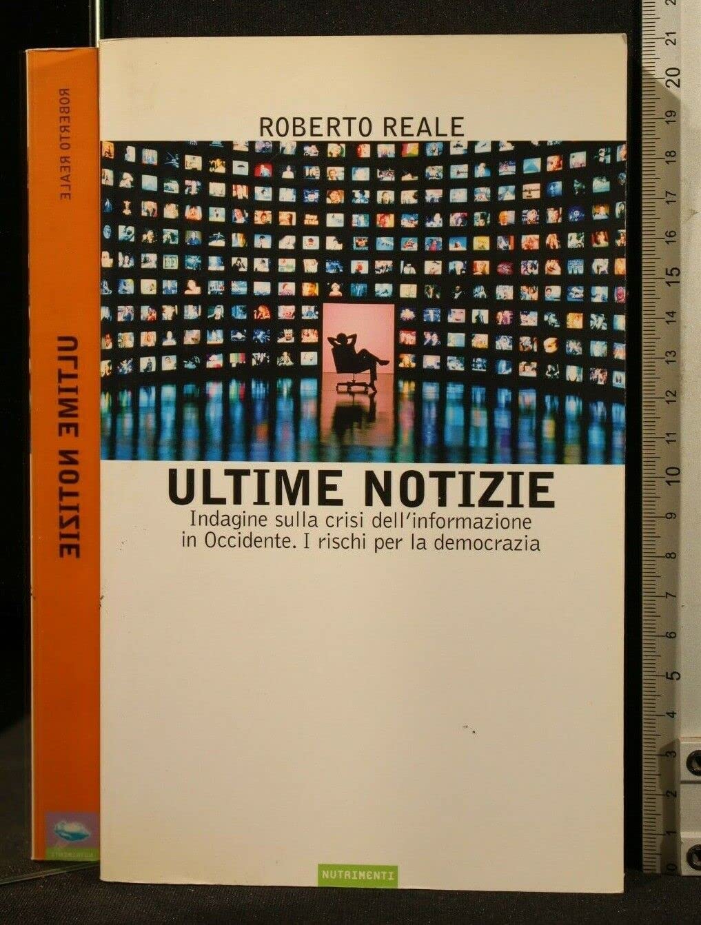 Ultime notizie. Indagine sulla crisi dell'informazione in Occidente. I rischi per la democrazia book