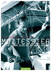 Moitessier. La lunga scia di un uomo libero book