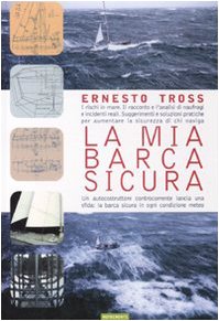 La mia barca sicura. I rischi in mare. Il racconto e l'analisi di naufragi e incidenti reali (Transiti Blu. Tecnica) Books
