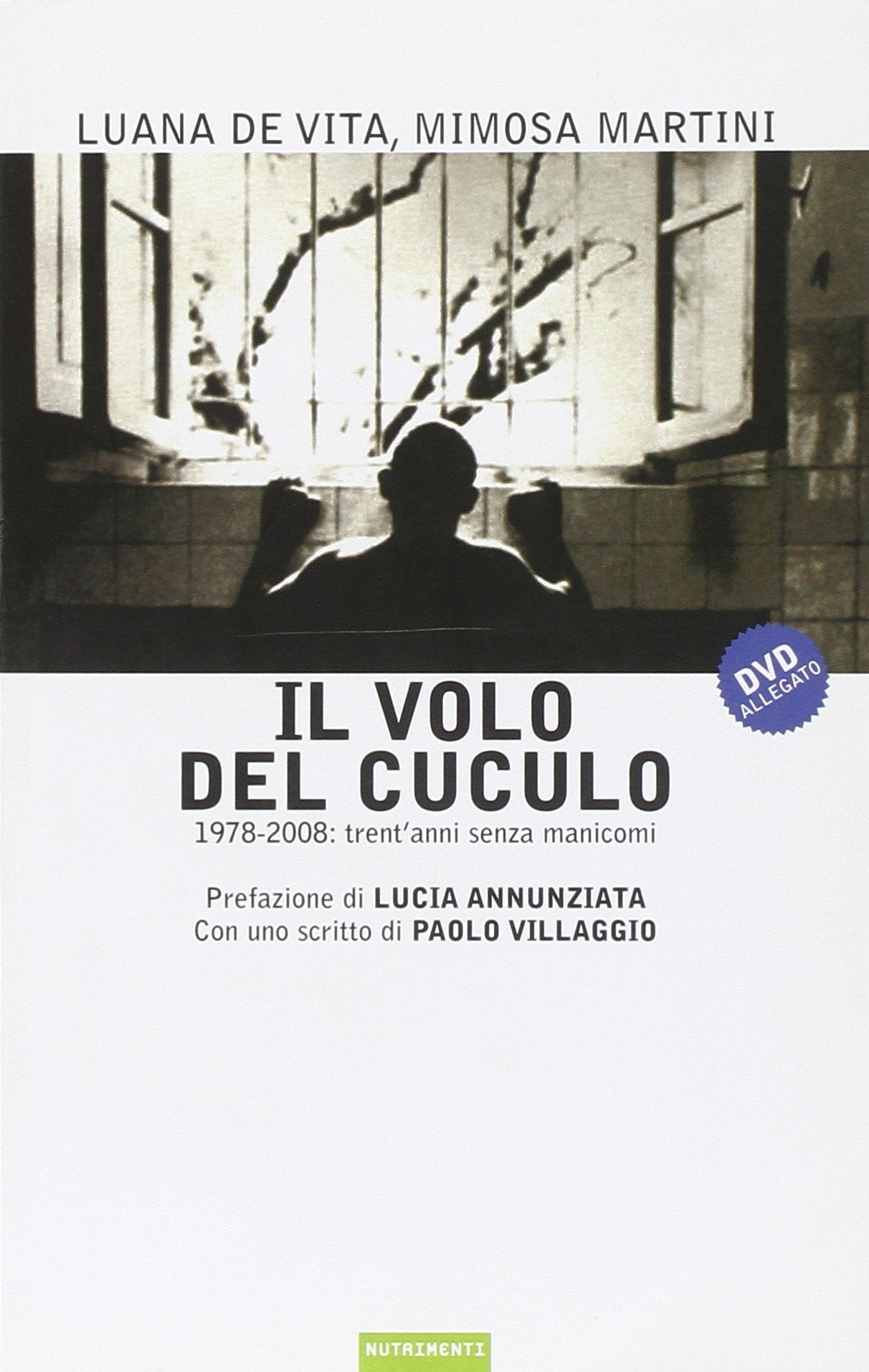 Il volo del cuculo. 1978-2008: trent'anni senza manicomi. Con DVD book