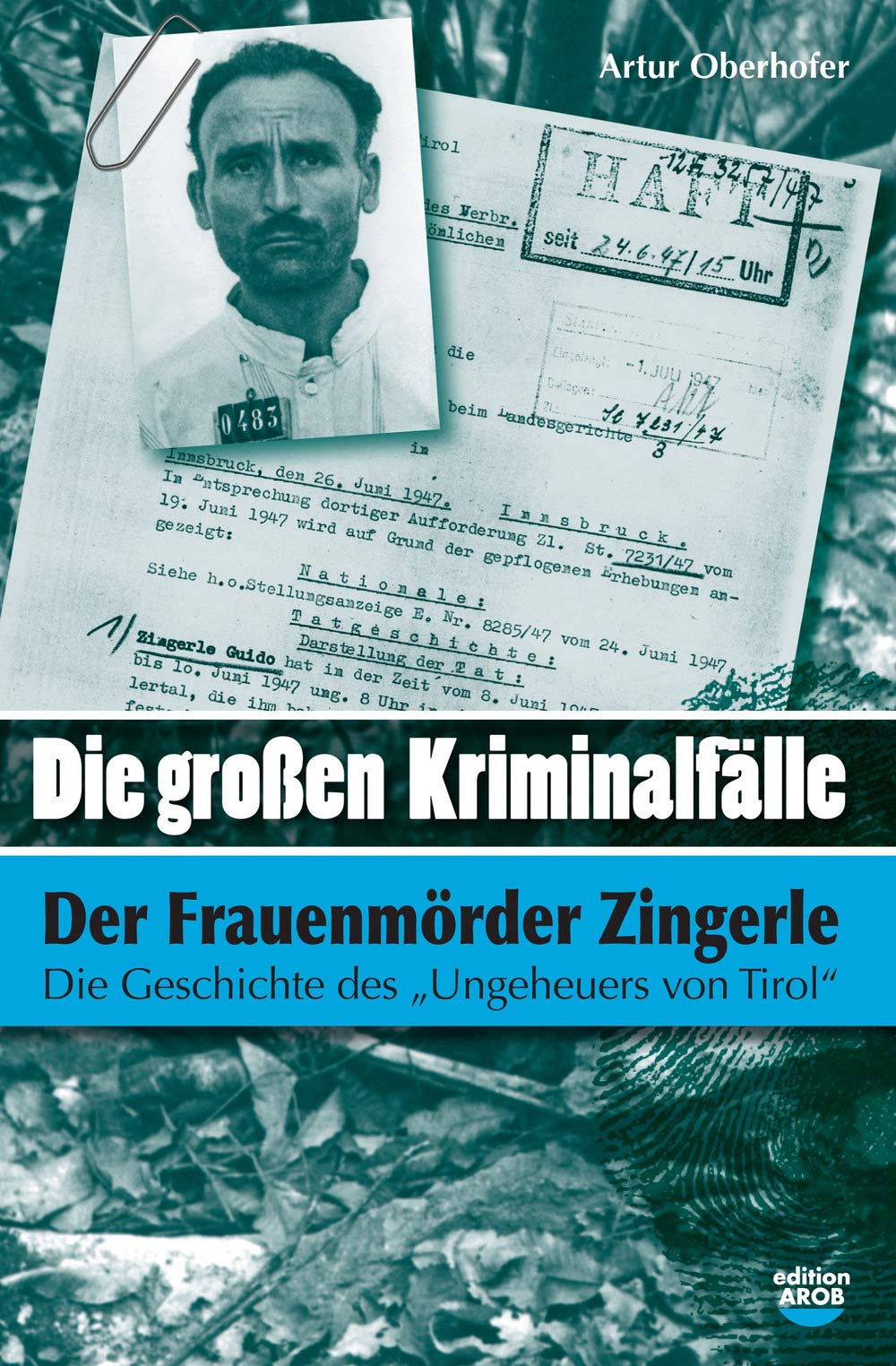 Die Grossen Kriminalfälle. Der frauenmürder zingerle-Il caso del «mostro» del Tirolo (Vol. 4) Social Sciences