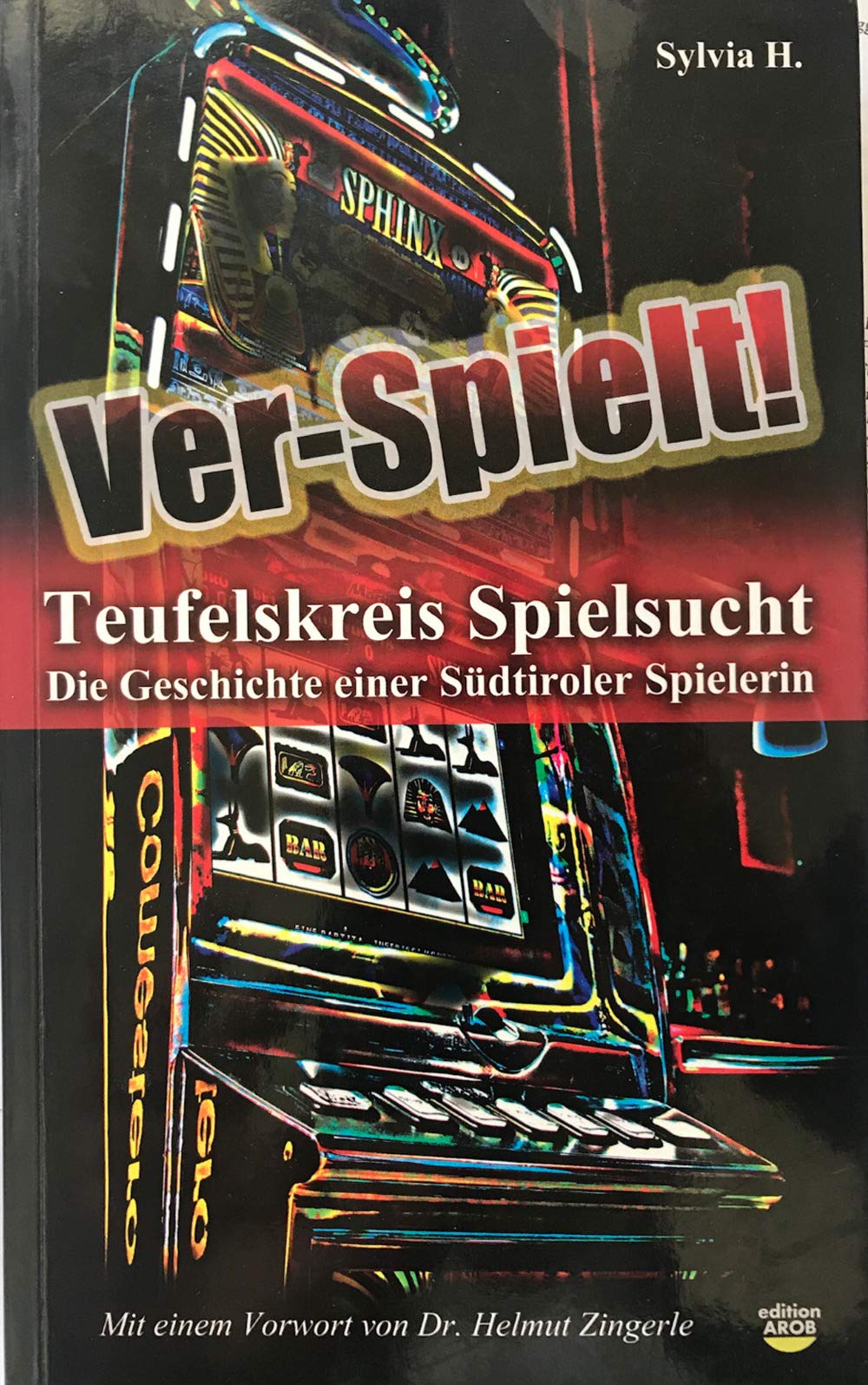 Ver-Spielt! Teufelskreis Spielsucht. Die Geschichte einer Südtiroler Spielerin Memories