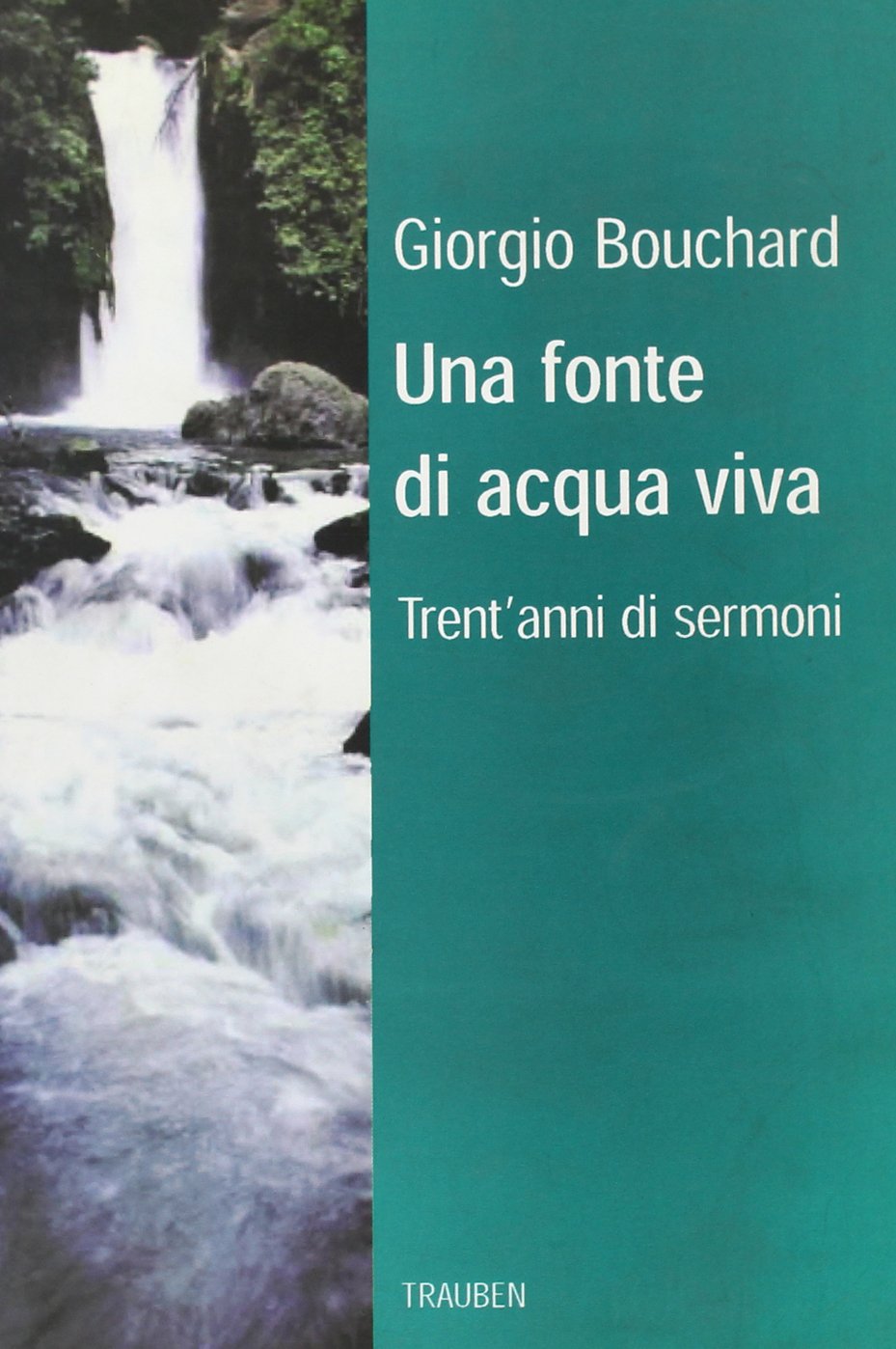 Una fonte di acqua viva. Trent'anni di sermoni Religion & Esotericism