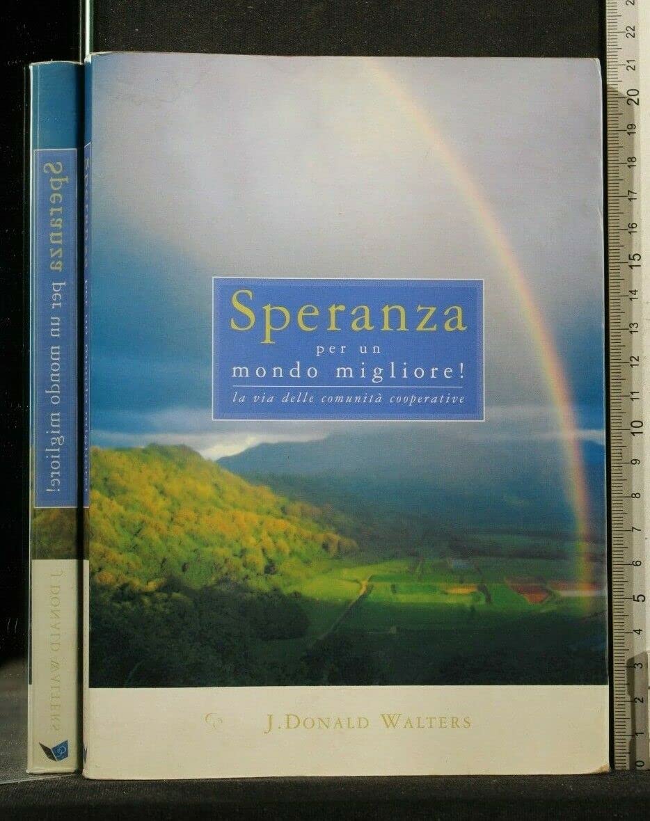 Speranza per un mondo migliore! La via delle comunità cooperative Religion & Esotericism