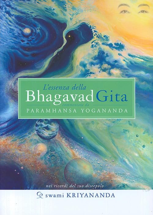 L' essenza della Bhagavad Gita. Commentata da Paramhansa Yogananda Lifestyle