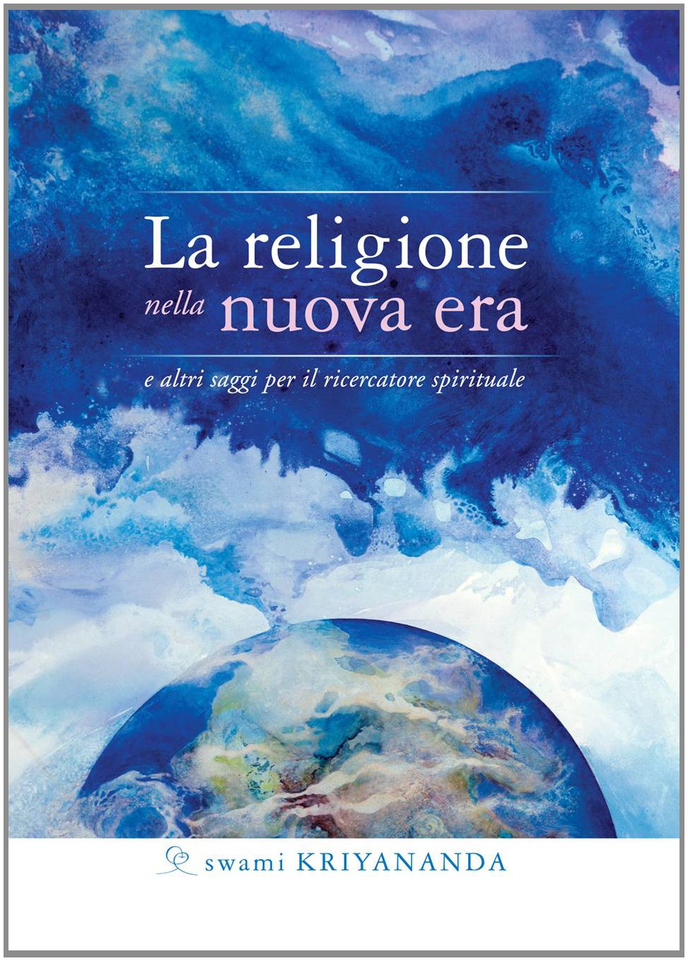 La religione nella nuova era. E altri saggi per il ricercatore spirituale Religion & Esotericism