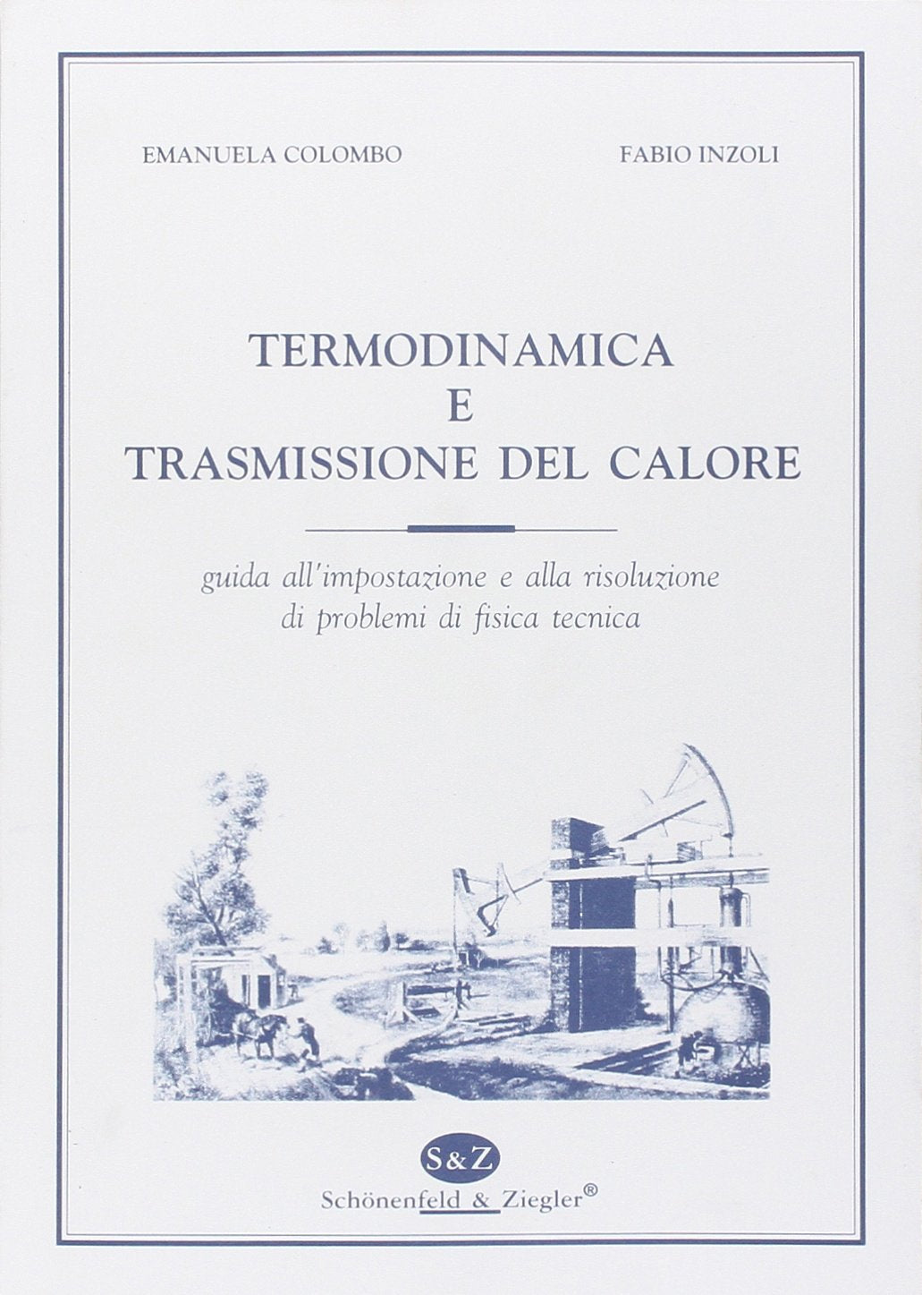Termodinamica e trasmissione del calore. Guida all'impostazione e alla risoluzione di problemi di fisica tecnica book