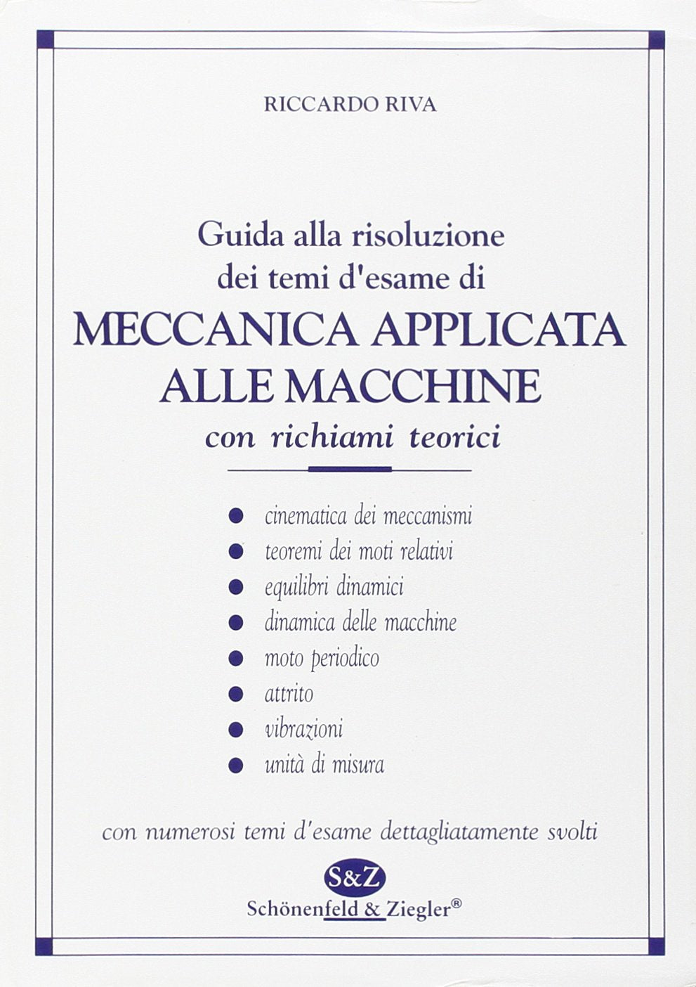 Guida alla risoluzione dei temi d'esame di meccanica applicata alle macchine con numerosi temi d'esame dettagliatamente svolti book