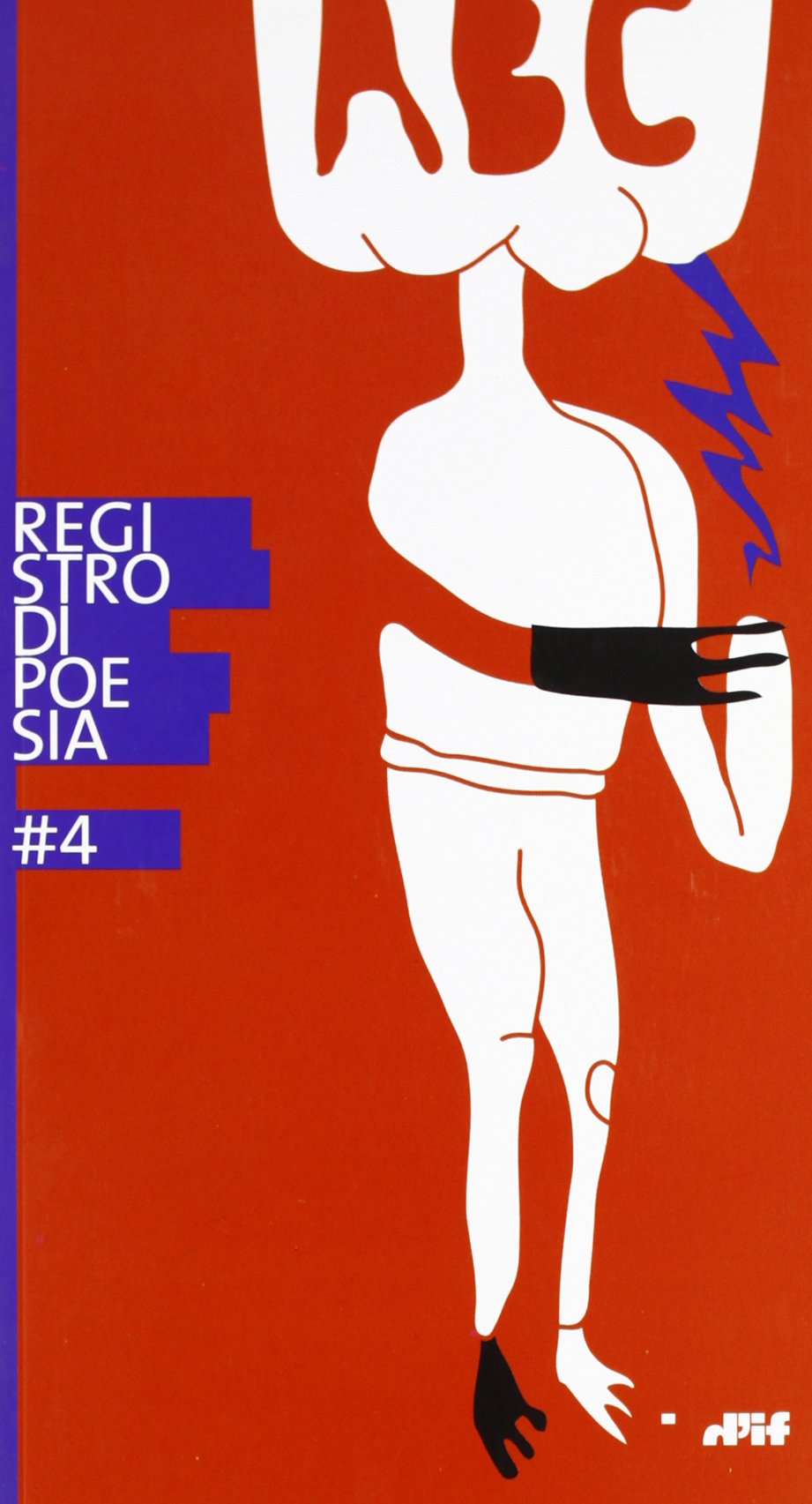 Registro di poesia 4. Premio di letteratura «i miosotìs» intitolato a Giancarlo Mazzacurati e a Vittorio Russo (I fuoricollana) Poetry