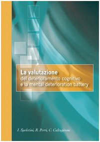 La valutazione del deterioramento cognitivo lieve e la mental deterioration battery. Con CD-ROM Medicine