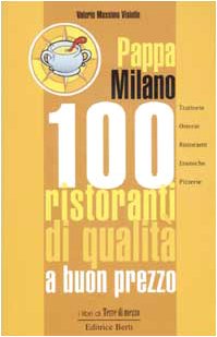 Pappa Milano. 100 ristoranti di qualità a buon prezzo (I libri di Terre di mezzo) Leisure, Home & Garden