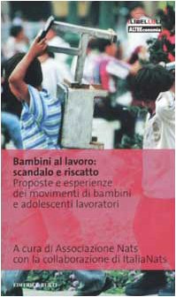 Bambini al lavoro: scandalo e riscatto. Proposte e esperienze dei movimenti di bambini e adolescenti lavoratori book