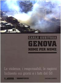 Genova nome per nome. Le violenze, i responsabili, le ragioni. Inchiesta sui giorni e i fatti del G8. Con CD-ROM (Altreconomia) Business, Finance & Career