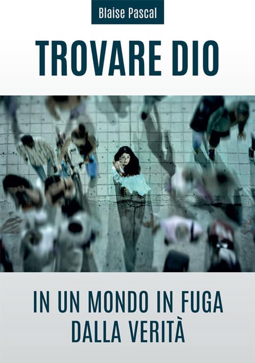 Trovare Dio in un mondo in fuga dalla verità book