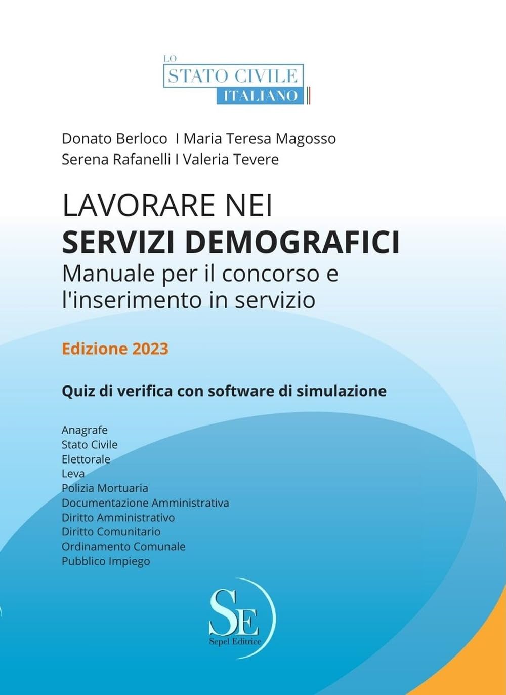 Lavorare nei servizi demografici. Manuale per il Concorso e l'inserimento in servizio. Ediz. ampliata book