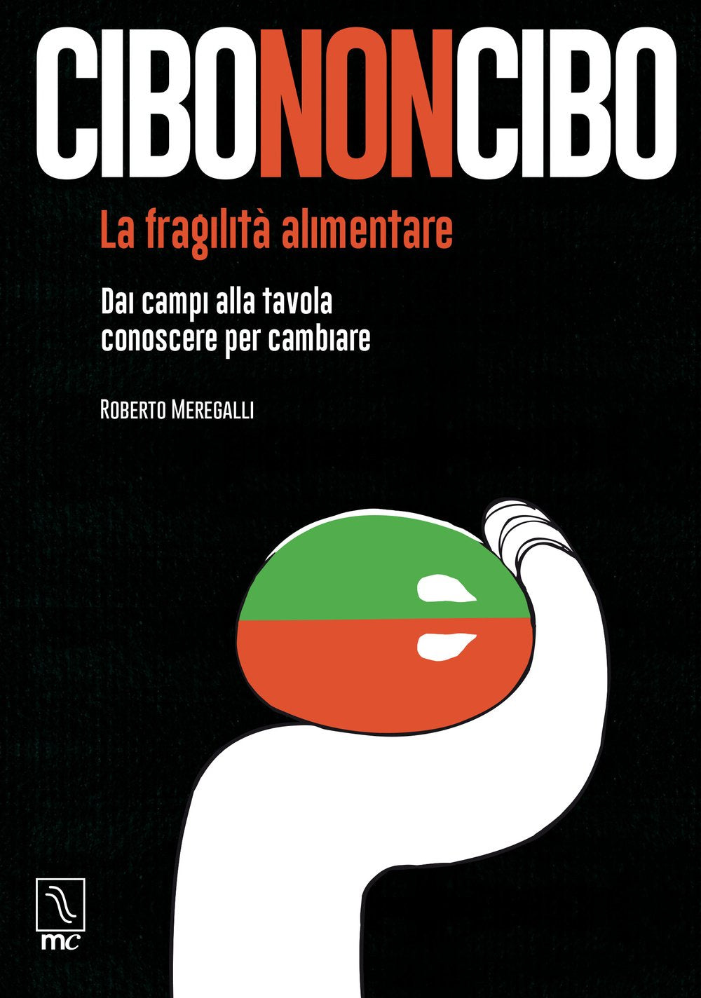 Cibononcibo. La fragilità alimentare. Dai campi alla tavola conoscere per cambiare book