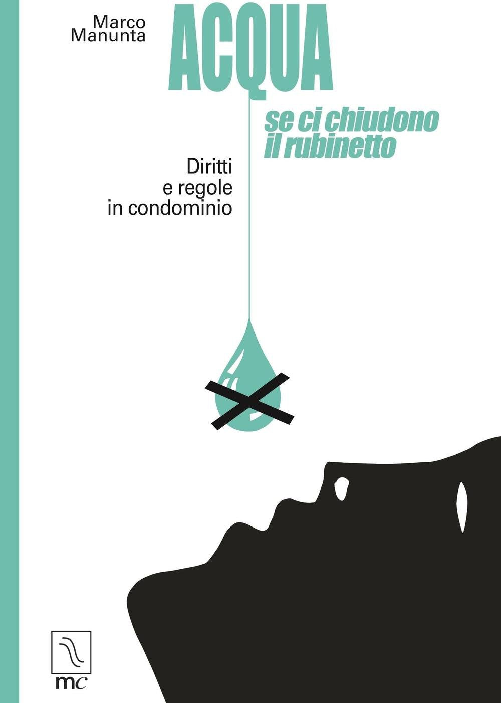 Acqua, se ci chiudono il rubinetto. Diritti e regole in condominio Law