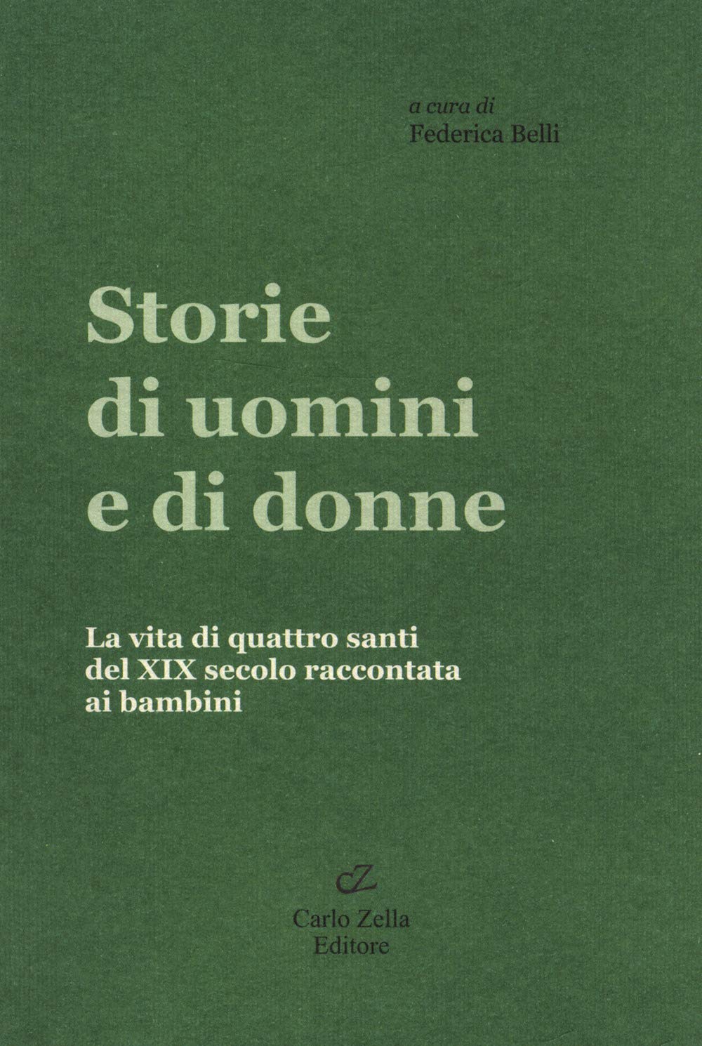 Storie di uomini e di donne. La vita di quattro santi del XIX secolo raccontata ai bambini book